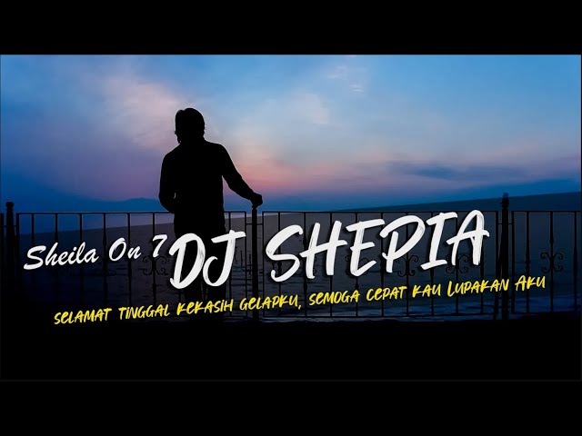 DJ Shepia - Sheila On 7 Remix Galau Slow Bass class=