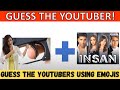 Can you Guess the YOUTUBERS using EMOJIS