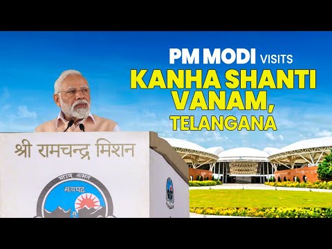LIVE: Prime Minister Narendra Modis speech at a public function at Kanha Shanti Vanam, Telangana