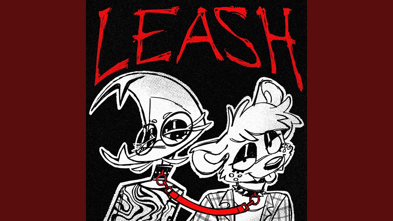 Watch LEASH on YouTube Watch LEASH on YouTube