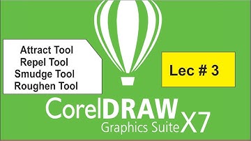 Attract, Repel, Smudge, Roughen tutorial by Sir Majid  Lec N0 3 CorelDraw  X7