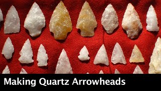 Flintknapping Quartz, Making Quartz Arrowheads