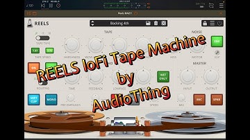 REELS - LoFi Tape Machine by AudioThing - Tutorial & Demo for the iPad