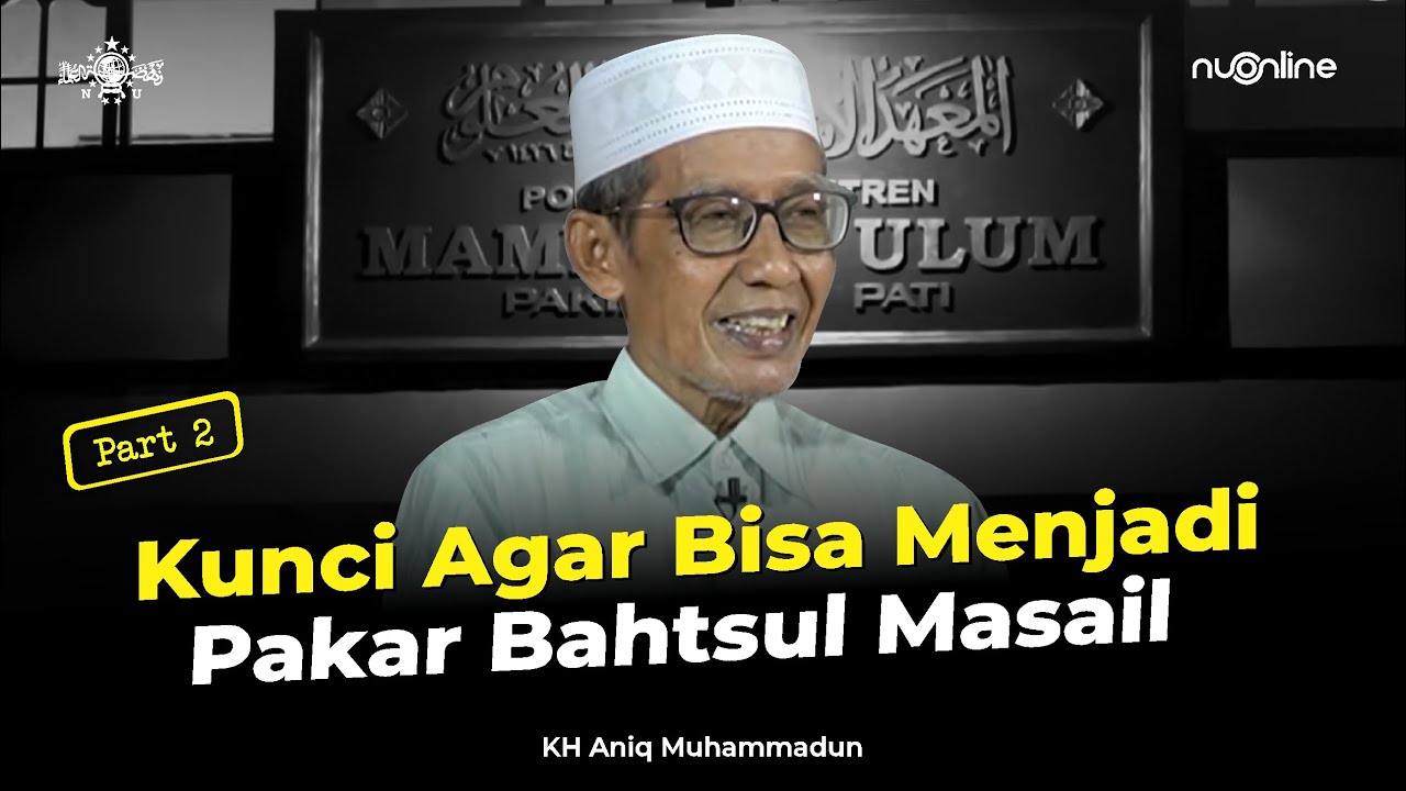 Warna-Warni Praktik Bahtsul Masail di Indonesia | Sowan KH Aniq Muhammadun di Pati - Eps. 2