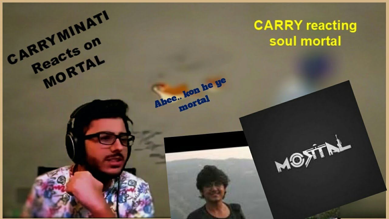Carryminati reacting mortal in top asia players | Carry react to soul mortal