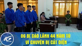 06 Bị cáo lãnh 44 năm tù vì chuyện bị cắt điện I THKG thumbnail