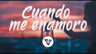 Enrique Iglesias — Cuando Me Enamoro (Letra)
