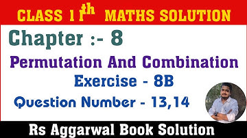 Permutation & Combination Class 11 Math ||Exercise - 8B Q.No - 13 Or 14 | Rs Aggarwal Class 11 Maths