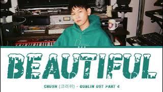 CRUSH (크러쉬) - Beautiful (Goblin OST Part 4) (Lyrics Han/Rom/Eng)