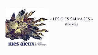 Mes Aïeux - Les oies sauvages (Paroles)