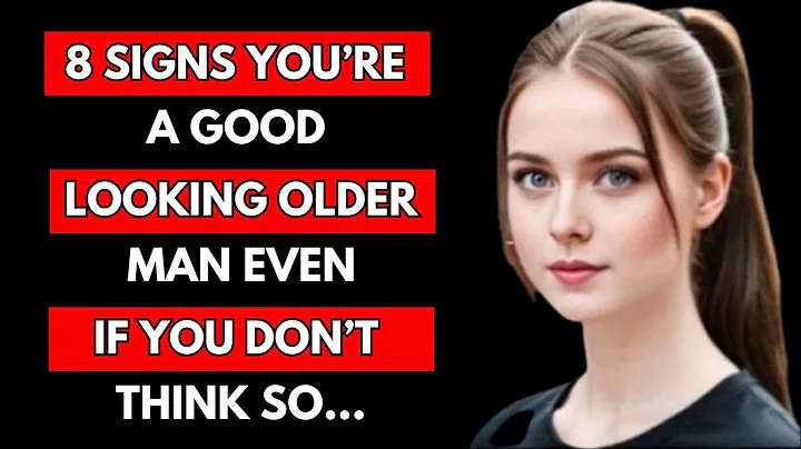 8 Signs You’re A Good Looking OLDER MAN Even If You Don’t Think So Age Gap Relationships | Stoicism