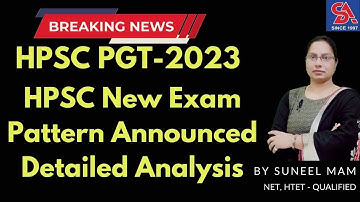 HPSC PGT-2023 I HPSC New Exam Pattern Announced I Detailed Analysis