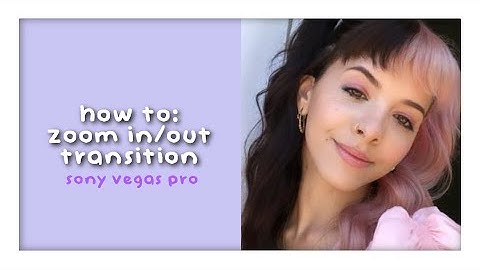 how to: zoom in/out transition | sony vegas pro tutorial ✧