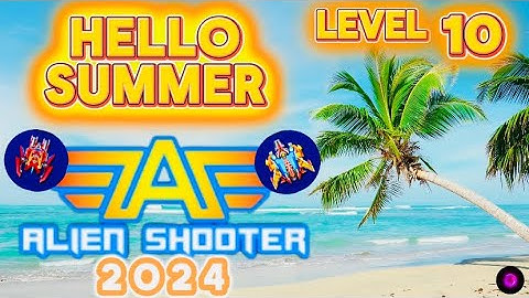 HELLO SUMMER 2024 Lvl 10 Galaxy Attack Alien Shooter GAAS EVENT