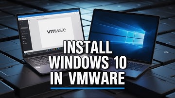 How to Install Windows 10 in VMware | Step by Step Guide