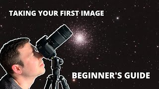 Astrophotography for Beginners | Taking your First Image