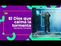 El Dios que calma la tormenta - Mardonio Córdoba