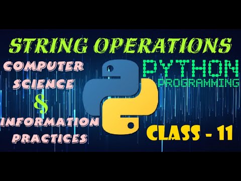 Concatenation, Repetition, In, Not in and Slice String Operations in Python | CS | IP | Class 11