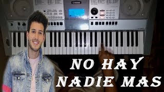 Video thumbnail of "Como Tocar " NO HAY NADIE MAS " en PIANO - Sebastian Yatra TUTORIAL"
