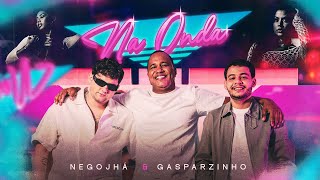 Na Onda - Nego Jhá , Gasparzinho