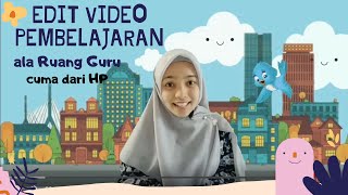 Tutorial Edit Video Pembelajaran ala Ruang Guru MUDAH dan KEREN HANYA dari ANDROID screenshot 5