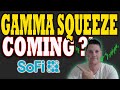 Full sofi weekly overview  how high can sofi get this week  sofi gamma squeeze 