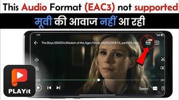 playit audio format eac3 not supported | playit eac3 not supported | Playit app
