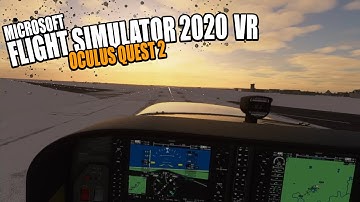 Microsoft Flight Simulator 2020 - VR is Here! Oculus Quest 2