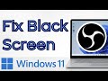 How to Fix OBS Game Capture Black Screen on Windows 11 (2026 Guide)