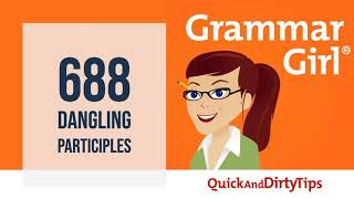 Grammar Girl #688. Dangling Participles