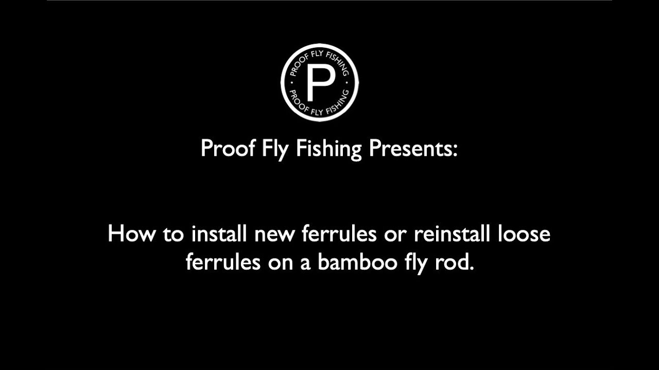 Rod building: how to install ferrules on a bamboo fly rod 