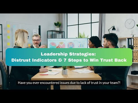 Leadership Strategies Distrust Indicators and 7 Steps to Win Trust Back ...