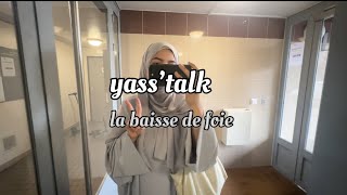 Yass’Talk « allier la dunya et la akhira » la baisse de foie [ Part 5 ]