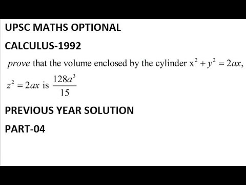 Volume Encloed By The Cylinder X 2 Y 2 2ax Z 2 2ax Is 128a 3 15 Upsc Maths Calculus 1992 Solution Youtube