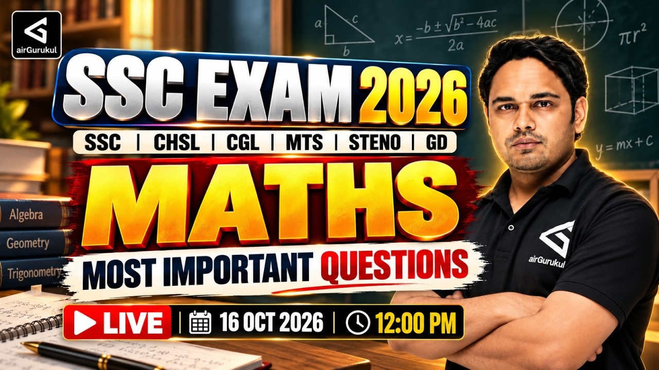SSC EXAM 2026 | MATHS MOST IMPORTANT QUESTIONS | CHSL CGL MTS Steno GD | Maths Practice | Live Class – airGurukul
