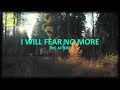 The Afters - I Will Fear No More (Lyrics)