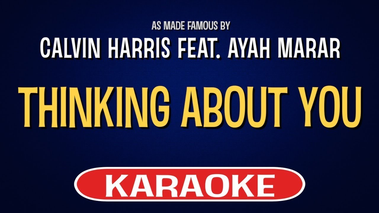 Calvin Harris feat. Ayah Marar Thinking About You (Karaoke Version) YouTube Calvin Harris feat. Ayah Marar Thinking About You (Karaoke Version) YouTube