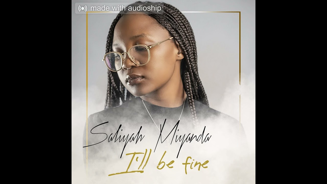 Saliyah  Miyanda - I'll be fine