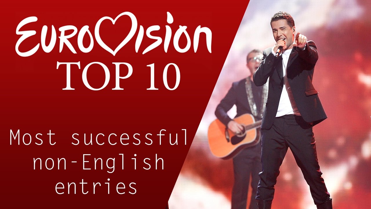 Top 10 Most Successful NonEnglish Songs at Eurovision YouTube