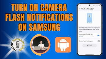 How to Turn on Camera Flash Notifications on Samsung