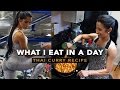 What I Eat In A Day | Glute Isolation | Thai Curry Recipe (Low Calorie)