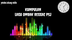 Video Mix - Kumpulan lagu ombak reggae psj - Playlist 