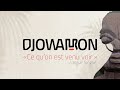 Djowamon  ce quon est venu voir  teaser