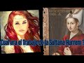Cual era el trabajo de la Sultana Hurrem?