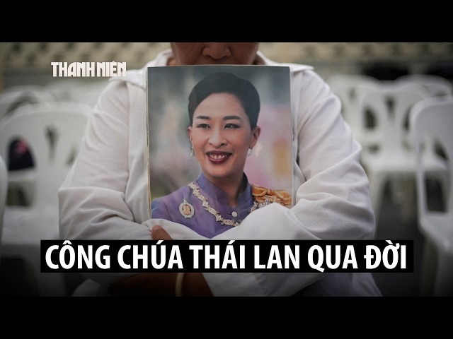 Công chúa Thái Lan qua đời