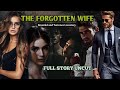 Full story uncut  the forgotten wife  flamestories