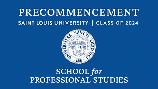 2024 SLU School for Professional Studies Pre-commencement Ceremony
