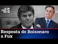 Bolsonaro rebate Fux e diz que ninguém precisa temer as manifestações de 7/9