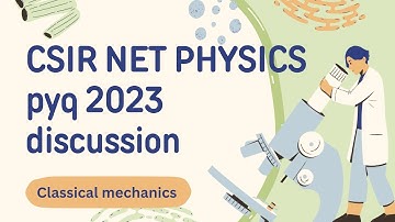 CSIR NET PHYSICS| DEC 2023| classical mechanics