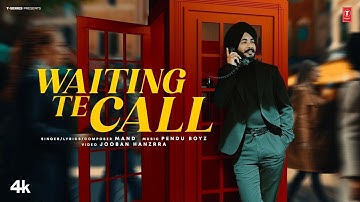 WAITING TE CALL (Official Music Video) | MAND | LATEST PUNJABI SONGS 2025